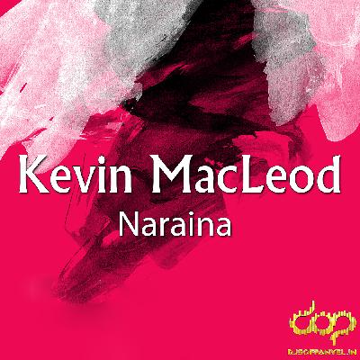 Kevin MacLeod ~ Naraina